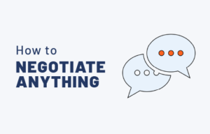 Negotiation 101: How to Negotiate Anything