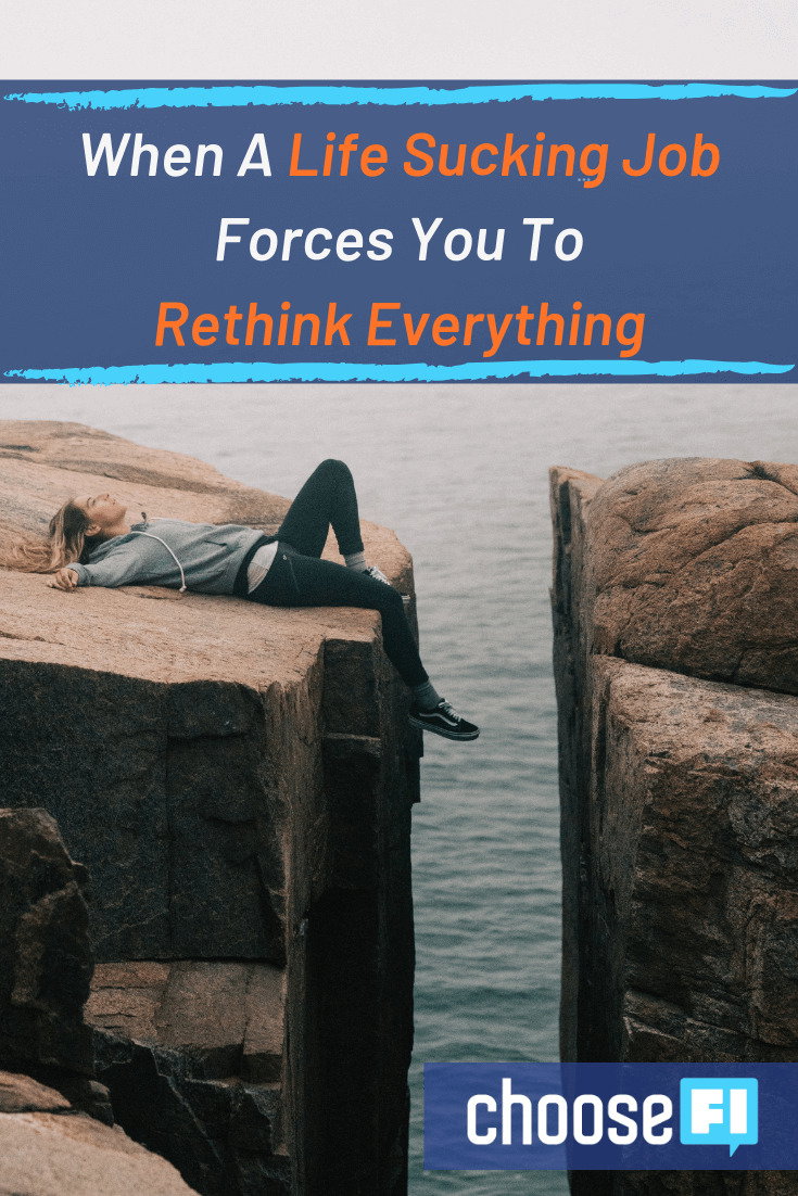 When A Life-Sucking Job Forces You To Rethink Everything