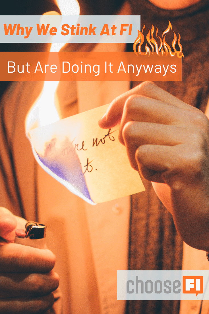 Why We Stink At FI--But Are Doing It Anyways