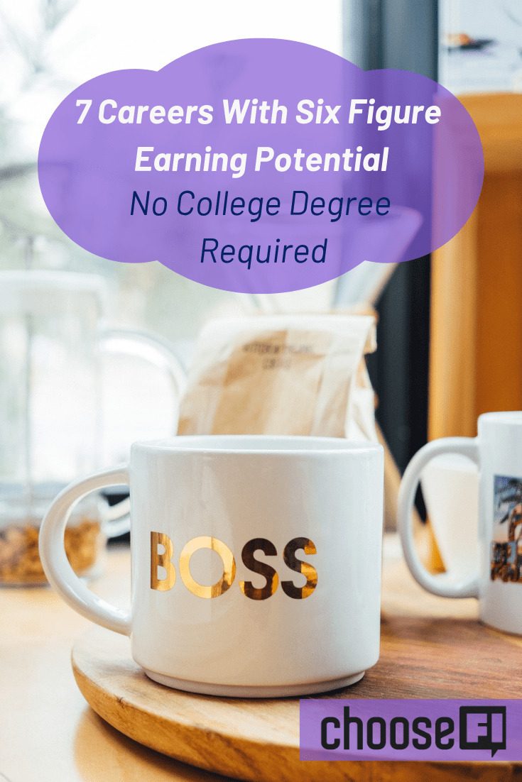 7 Careers With Six Figure Earning Potential--No College Degree Required 7 Careers With Six Figure Earning Potential--No College Degree Required