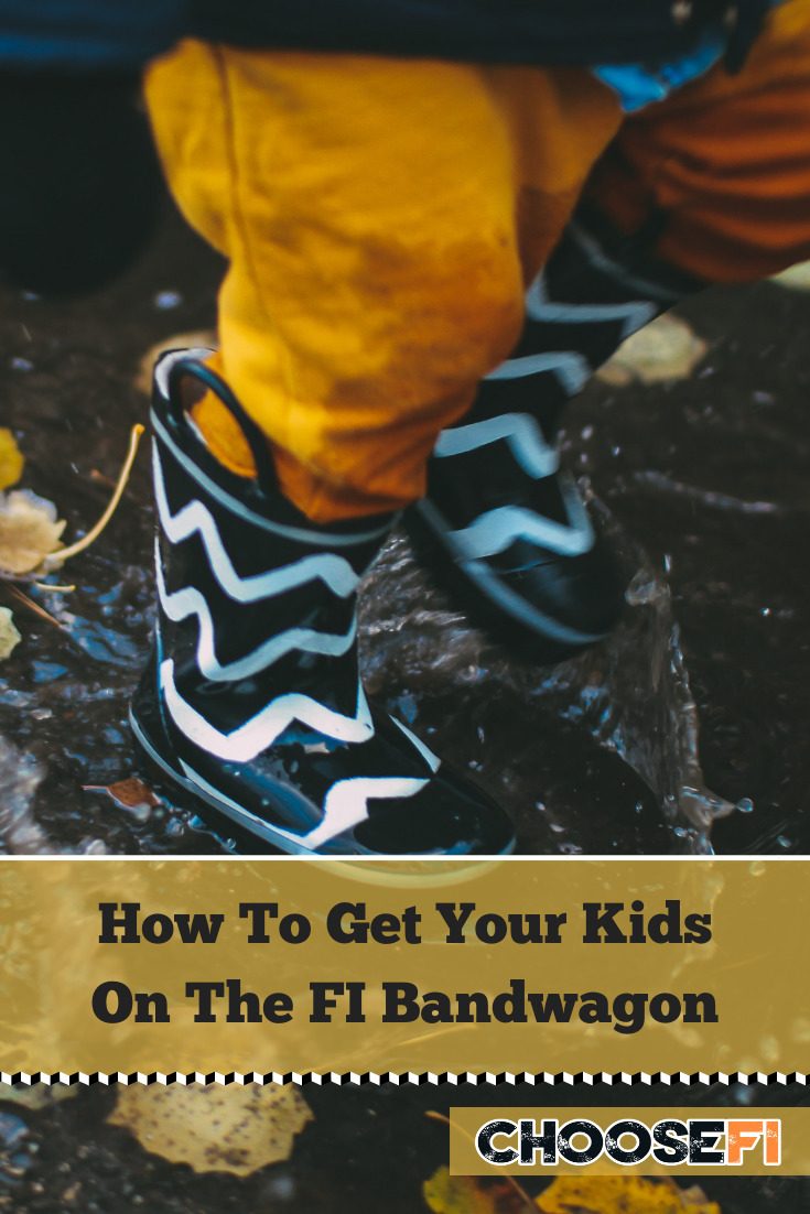 How To Get Your Kids On The FI Bandwagon