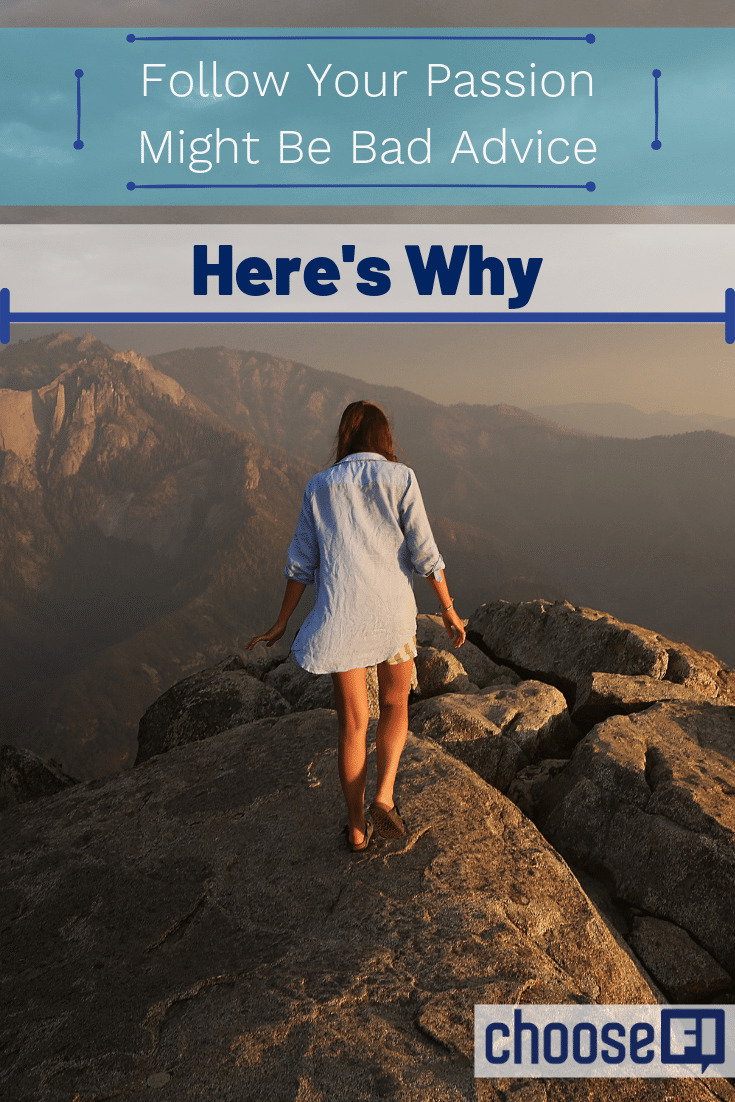 Follow Your Passion Might Be Bad Advice: Here's Why